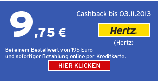 9,75 Euro Cashback bei Hertz bis 03.11.2013 - Hier klicken!
